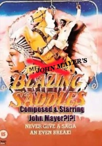 John Mayer Blazing Saddles